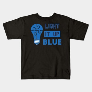 Funny Light It Up Blue - Autism Awareness Month Kids T-Shirt